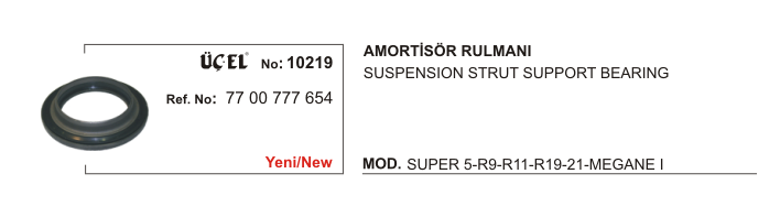 AMORTİSÖR RULMANI 10219 R9 R11 R19 R21 7700777654