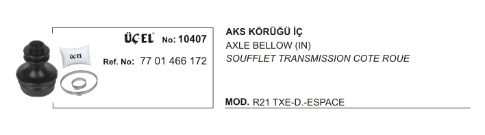 AKS KÖRÜĞÜ İÇ 10407 R21 TXE DİZEL ESPACE 7701466172