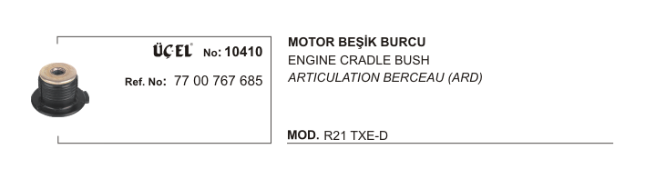MOTOR BEŞİĞİ BURCU 10410 R21 TXE DİZEL 7700767685 | 7700767685