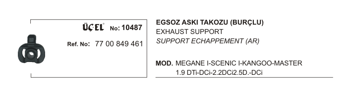 EKSOZ ASKI TAKOZU 10487 MEGANE-I SCENIC-I KANGO MASTER 7700849461 BURÇLU