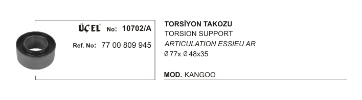TORSİYON TAKOZU 10702A (Q77XQ48X34) KANGO 7700809945