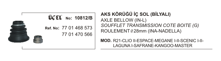 AKS KÖRÜĞÜ İÇ SOL BİLYALI 10812B CLIO-II MEGANE-I-II SCENIC-I-II LAGUNA-I KANGO
