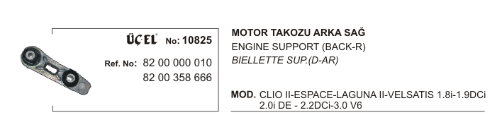 MOTOR TAKOZU SAĞ 10825 LAGUNA-II VEL SATIS 8200000010 8200358666