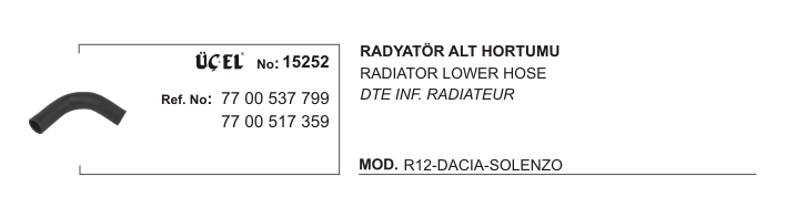 RADYATÖR ALT HORTUMU 15252 R12 7700537799 7700517359