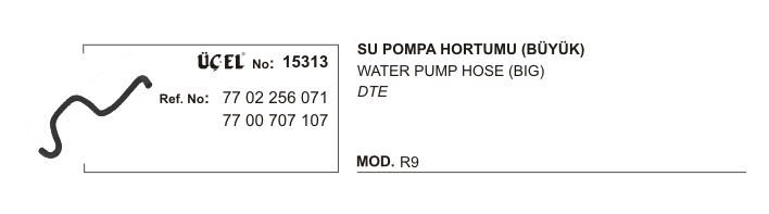 SU POMPA HORTUMU 15313 R9 BÜYÜK 7702256071 7700707107