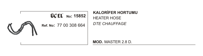 KALORİFER HORTUMU 15852 MASTER 2.8 DTI S9W 7700308664 | 7700308664