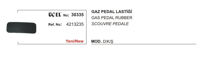 GAZ PEDAL LASTİĞİ 30335 DKS 4213235