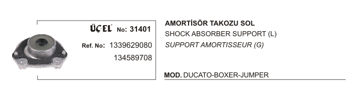 AMORTİSÖR TAKOZU SOL 31401 DUCATO BOXER JUMPER 1339629080 134589708