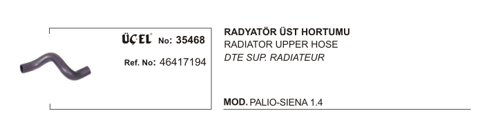 RADYATÖR HORTUMU ÜST 35468 PALIO SIENA 1.4 46417194
