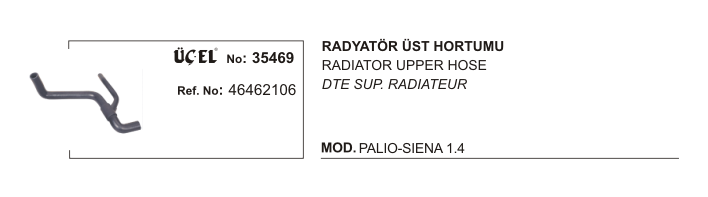 RADYATÖR HORTUMU ALT 35469 PALIO SIENA 1.4 46462106